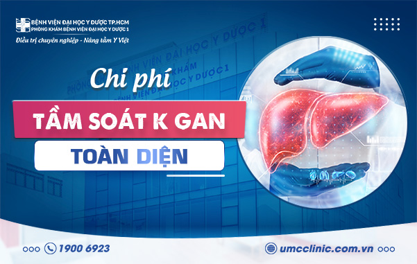 ​CHI PHÍ TẦM SOÁT UNG THƯ GAN TOÀN DIỆN