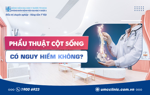 PHẪU THUẬT CỘT SỐNG CÓ NGUY HIỂM KHÔNG?