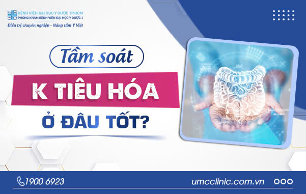 NÊN TẦM SOÁT UNG THƯ ĐƯỜNG TIÊU HÓA Ở ĐÂU TẠI TP.HCM?