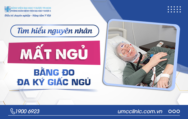 TÌM HIỂU NGUYÊN NHÂN MẤT NGỦ BẰNG KỸ THUẬT ĐO ĐA KÝ GIẤC NGỦ