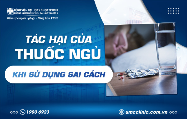 TÁC HẠI CỦA THUỐC NGỦ KHI SỬ DỤNG SAI CÁCH