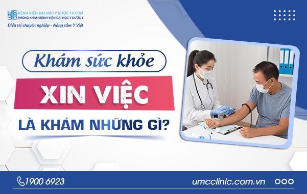 KHÁM SỨC KHỎE XIN VIỆC LÀ KHÁM NHỮNG GÌ?