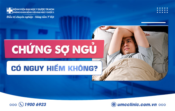 HỘI CHỨNG SỢ NGỦ CÓ NGUY HIỂM KHÔNG?