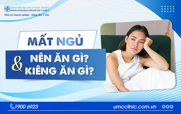 MẤT NGỦ NÊN ĂN GÌ VÀ KHÔNG NÊN ĂN GÌ?