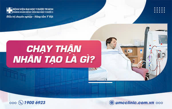 CHẠY THẬN NHÂN TẠO LÀ GÌ? KHI NÀO CẦN CHẠY THẬN