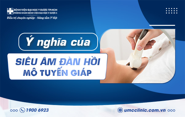 Ý NGHĨA CỦA SIÊU ÂM ĐÀN HỒI MÔ TUYẾN GIÁP
