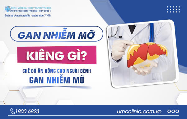GAN NHIỄM MỠ KIÊNG GÌ? CHẾ ĐỘ ĂN UỐNG CHO NGƯỜI BỆNH NHÂN GAN NHIỄM MỠ