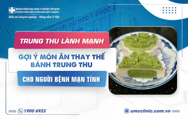 TRUNG THU LÀNH MẠNH: GỢI Ý MÓN ĂN THAY THẾ BÁNH TRUNG THU CHO NGƯỜI BỆNH MẠN TÍNH
