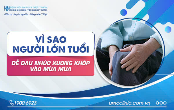 VÌ SAO NGƯỜI LỚN TUỔI DỄ ĐAU NHỨC XƯƠNG KHỚP VÀO MÙA MƯA?