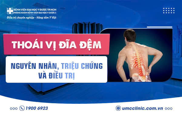 THOÁT VỊ ĐĨA ĐỆM: NGUYÊN NHÂN, TRIỆU CHỨNG, CHẨN ĐOÁN VÀ ĐIỀU TRỊ