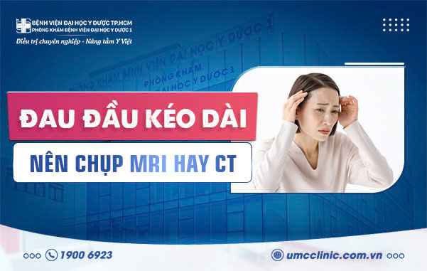 ĐAU ĐẦU KÉO DÀI - NÊN CHỤP MRI HAY CT?
