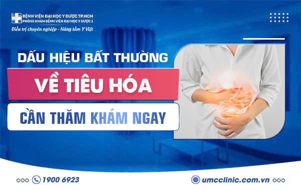 DẤU HIỆU BẤT THƯỜNG VỀ TIÊU HÓA CẦN THĂM KHÁM NGAY