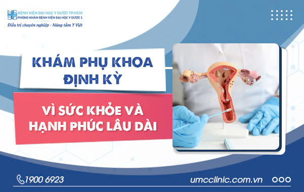KHÁM PHỤ KHOA ĐỊNH KỲ – VÌ SỨC KHỎE VÀ HẠNH PHÚC LÂU DÀI