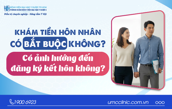KHÁM TIỀN HÔN NHÂN CÓ BẮT BUỘC KHÔNG? CÓ ẢNH HƯỞNG ĐẾN ĐĂNG KÝ KẾT HÔN KHÔNG?