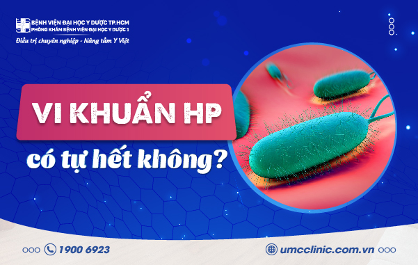 VI KHUẨN HP CÓ TỰ HẾT KHÔNG? KHI NÀO CẦN ĐIỀU TRỊ?