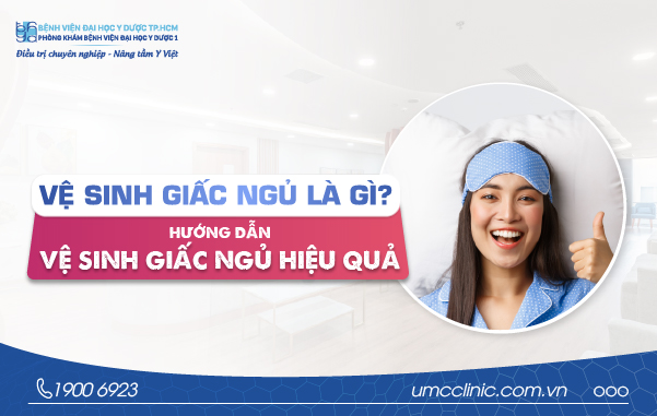 VỆ SINH GIẤC NGỦ LÀ GÌ? HƯỚNG DẪN VỆ SINH GIẤC NGỦ HIỆU QUẢ