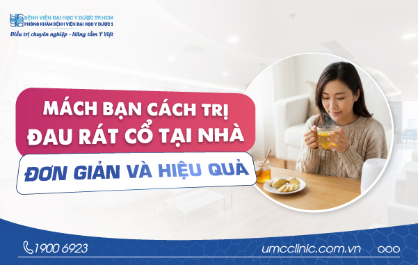 MÁCH BẠN CÁC CÁCH TRỊ ĐAU HỌNG RÁT CỔ TẠI NHÀ ĐƠN GIẢN VÀ HIỆU QUẢ