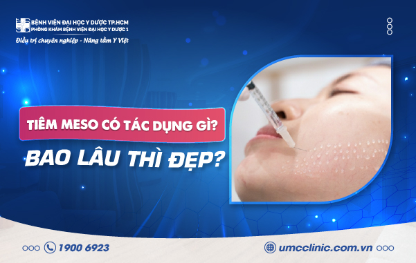 TIÊM MESO CÓ TÁC DỤNG GÌ? BAO LÂU THÌ ĐẸP?