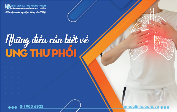 NHỮNG ĐIỀU CẦN BIẾT VỀ UNG THƯ PHỔI