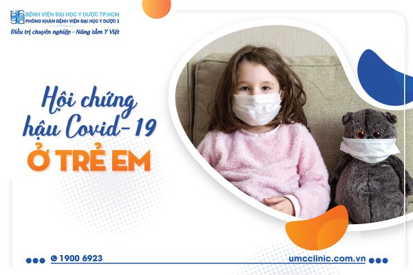 HỘI CHỨNG HẬU COVID-19 Ở TRẺ EM