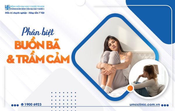 PHÂN BIỆT BUỒN BÃ VÀ TRẦM CẢM