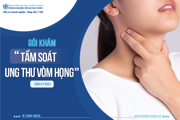 GÓI TẦM SOÁT UNG THƯ VÒM HỌNG