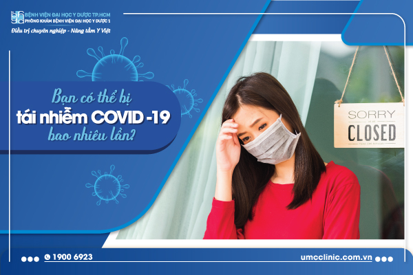 BẠN CÓ THỂ BỊ TÁI NHIỄM COVID-19 BAO NHIÊU LẦN?