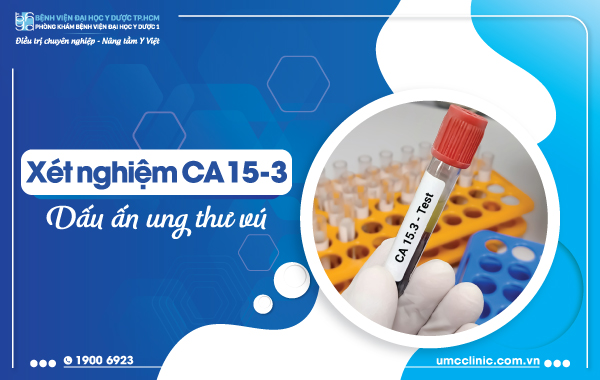 XÉT NGHIỆM CA 15-3: DẤU ẤN UNG THƯ VÚ