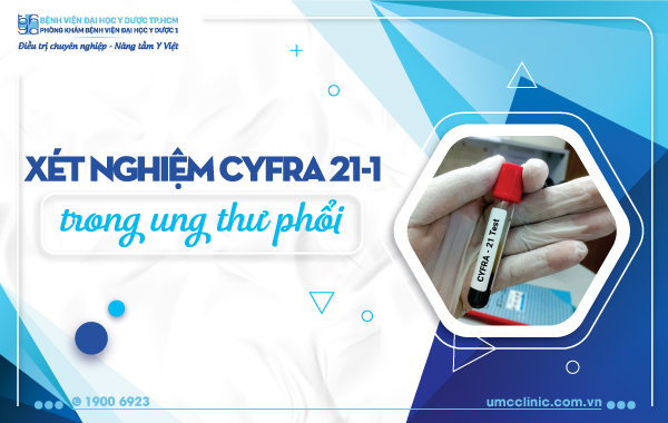 XÉT NGHIỆM CYFRA 21-1 TRONG UNG THƯ PHỔI