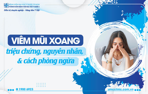 VIÊM MŨI XOANG: TRIỆU CHỨNG, NGUYÊN NHÂN VÀ CÁCH PHÒNG NGỪA