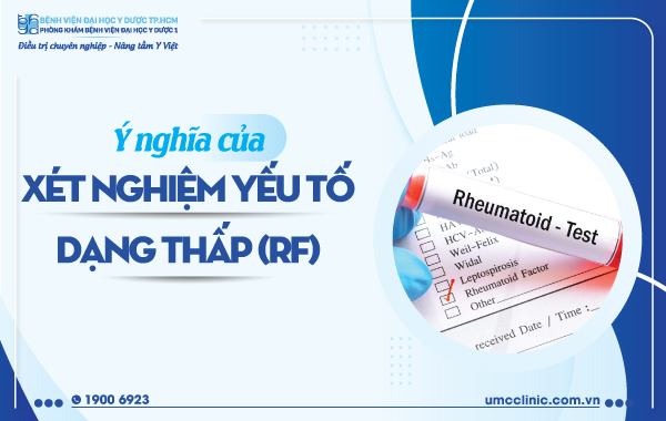 Ý NGHĨA CỦA XÉT NGHIỆM YẾU TỐ DẠNG THẤP (RF)