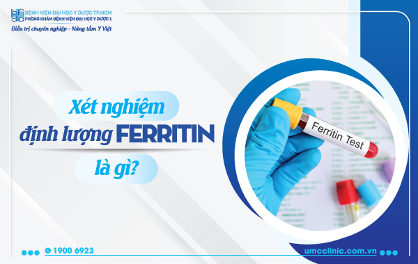 XÉT NGHIỆM ĐỊNH LƯỢNG FERRITIN LÀ GÌ?