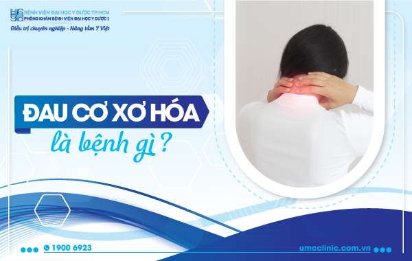 ĐAU CƠ XƠ HOÁ LÀ BỆNH GÌ?