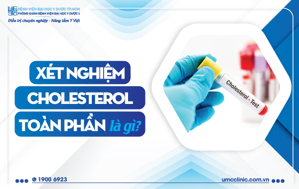 XÉT NGHIỆM CHOLESTEROL TOÀN PHẦN LÀ GÌ?