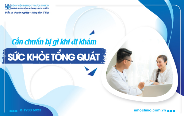 CẦN CHUẨN BỊ GÌ KHI ĐI KHÁM SỨC KHOẺ TỔNG QUÁT