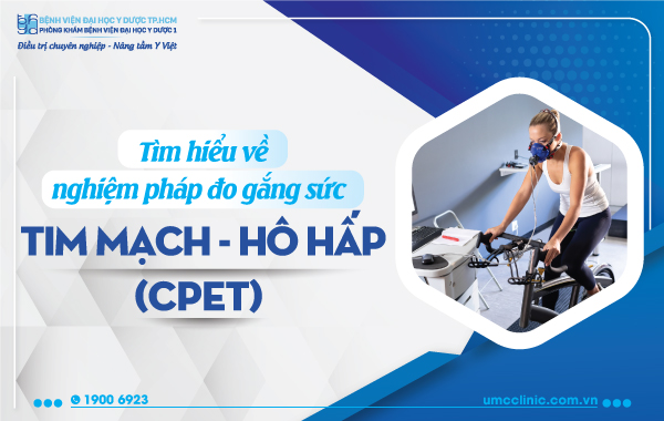 TÌM HIỂU VỀ NGHIỆM PHÁP ĐO GẮNG SỨC TIM MẠCH – HÔ HẤP (CPET)