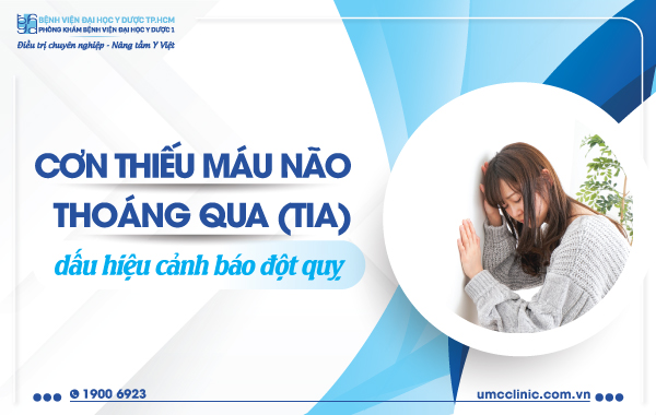 CƠN THIẾU MÁU NÃO THOÁNG QUA (TIA): DẤU HIỆU CẢNH BÁO ĐỘT QUỴ