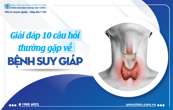 GIẢI ĐÁP 10 CÂU HỎI THƯỜNG GẶP VỀ BỆNH SUÝ GIÁP
