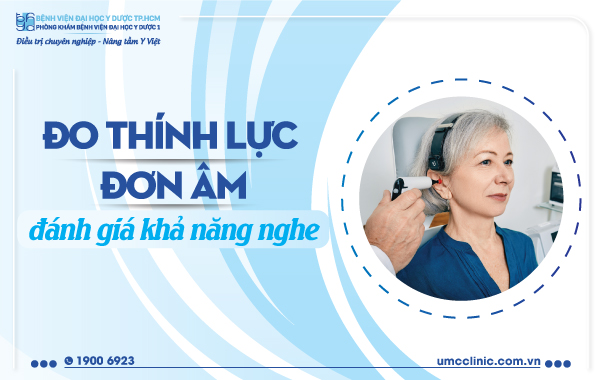 ĐO THÍNH LỰC ĐƠN ÂM ĐÁNH GIÁ KHẢ NĂNG NGHE