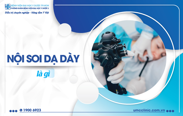 NỘI SOI DẠ DÀY LÀ GÌ?