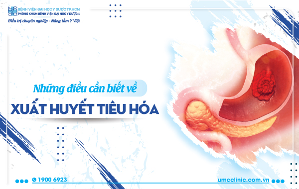 NHỮNG ĐIỀU CẦN BIẾT VỀ XUẤT HUYẾT TIÊU HOÁ