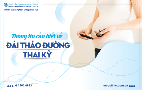 THÔNG TIN CẦN BIẾT VỀ ĐÁI THÁO ĐƯỜNG THAI KỲ