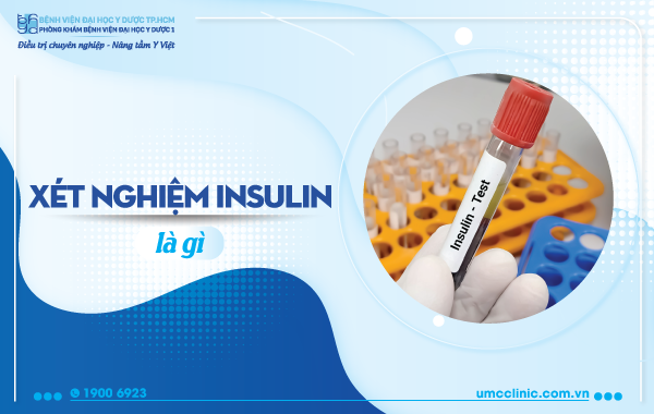 XÉT NGHIỆM INSULIN LÀ GÌ?
