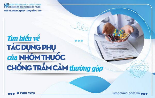 TÌM HIỂU VỀ TÁC DỤNG PHỤ CỦA NHÓM THUỐC CHỐNG TRẦM CẢM THƯỜNG GẶP