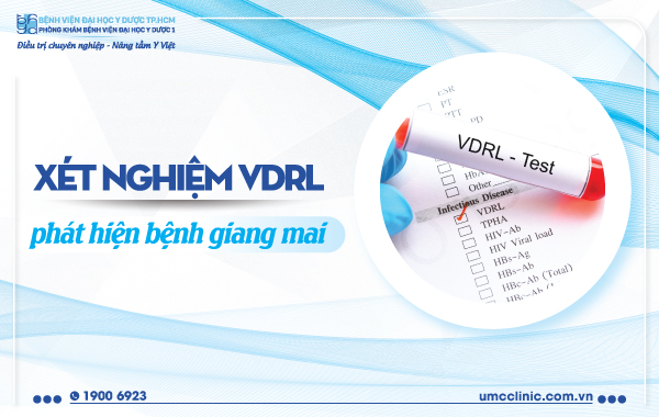 XÉT NGHIỆM VDRL PHÁT HIỆN BỆNH GIANG MAI