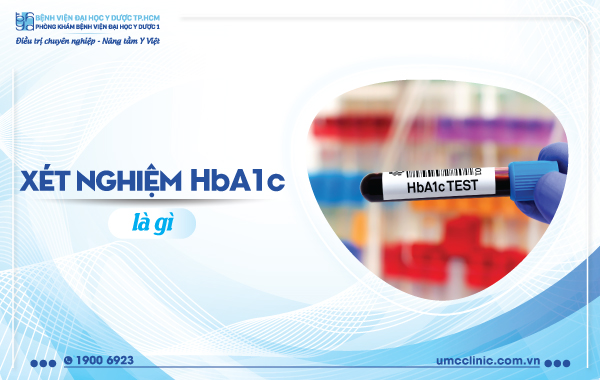 XÉT NGHIỆM HBA1C LÀ GÌ?