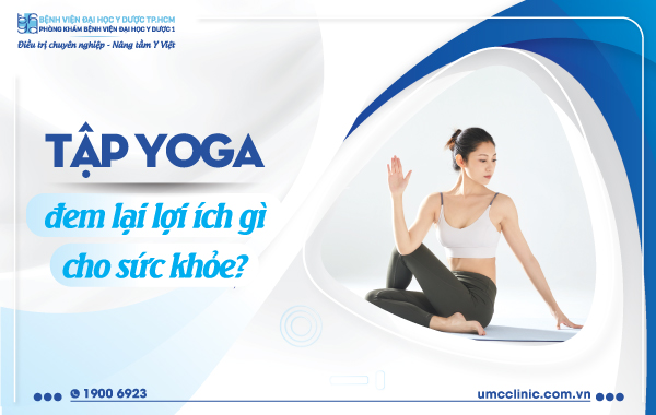 TẬP YOGA ĐEM LẠI LỢI ÍCH GÌ CHO SỨC KHỎE