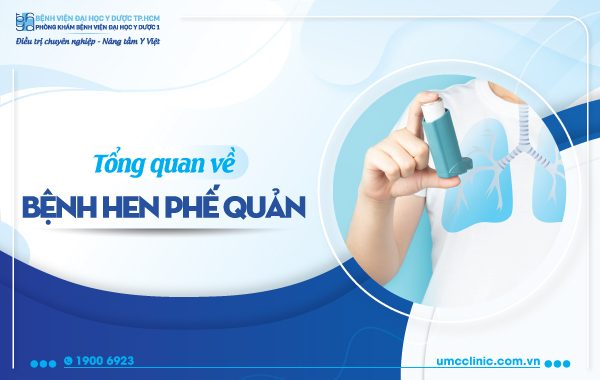 TỔNG QUAN VỀ BỆNH HEN PHẾ QUẢN (HEN SUYỄN)