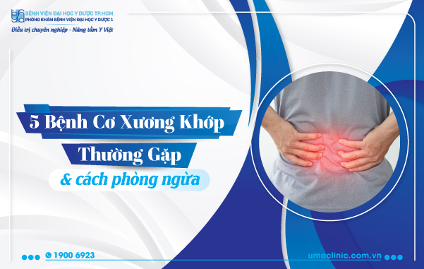 5 BỆNH CƠ XƯƠNG KHỚP THƯỜNG GẶP VÀ CÁCH PHÒNG NGỪA