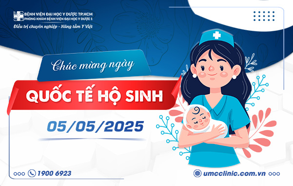 PHÒNG KHÁM BỆNH VIỆN ĐẠI HỌC Y DƯỢC 1 - CHÚC MỪNG NGÀY QUỐC TẾ HỘ SINH 5/5